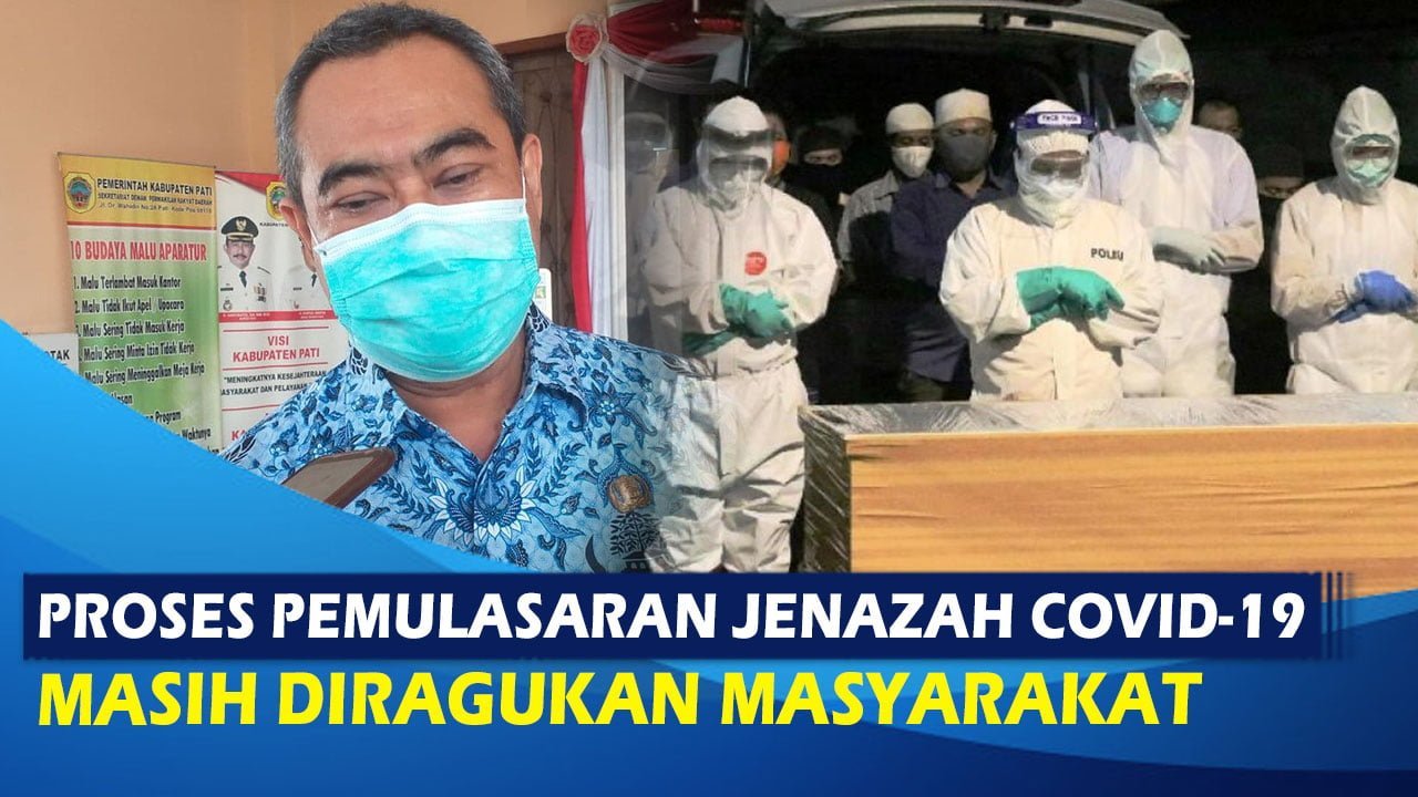 PEMULASARAN JENAZAH COVID-19 DIRAGUKAN MASYARAKAT, DINKES PATI GENDENG ORMAS KEAGAMAAN