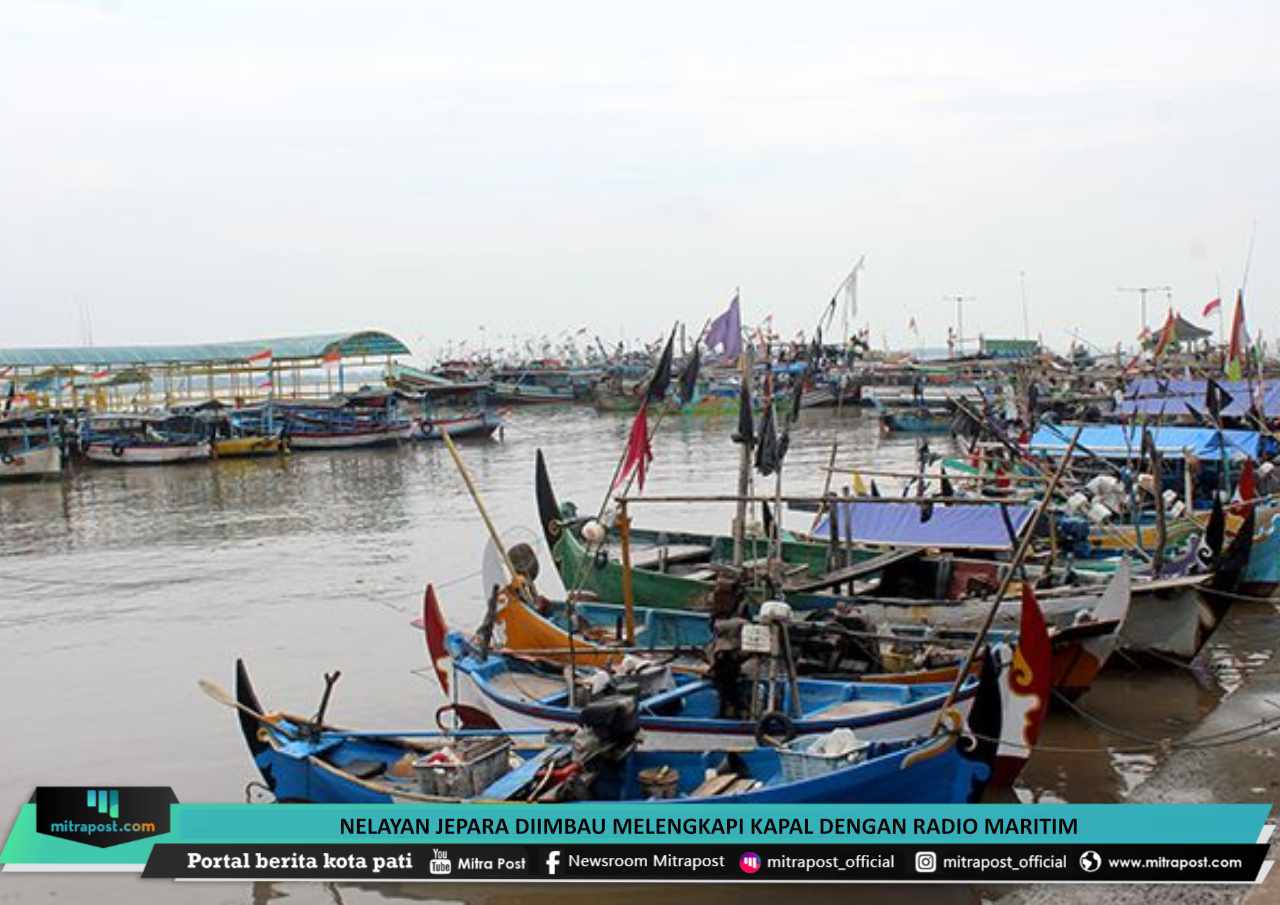 antisipasi laka laut, nelayan jepara diimbau melengkapi kapal dengan radio maritim - mitrapost.com