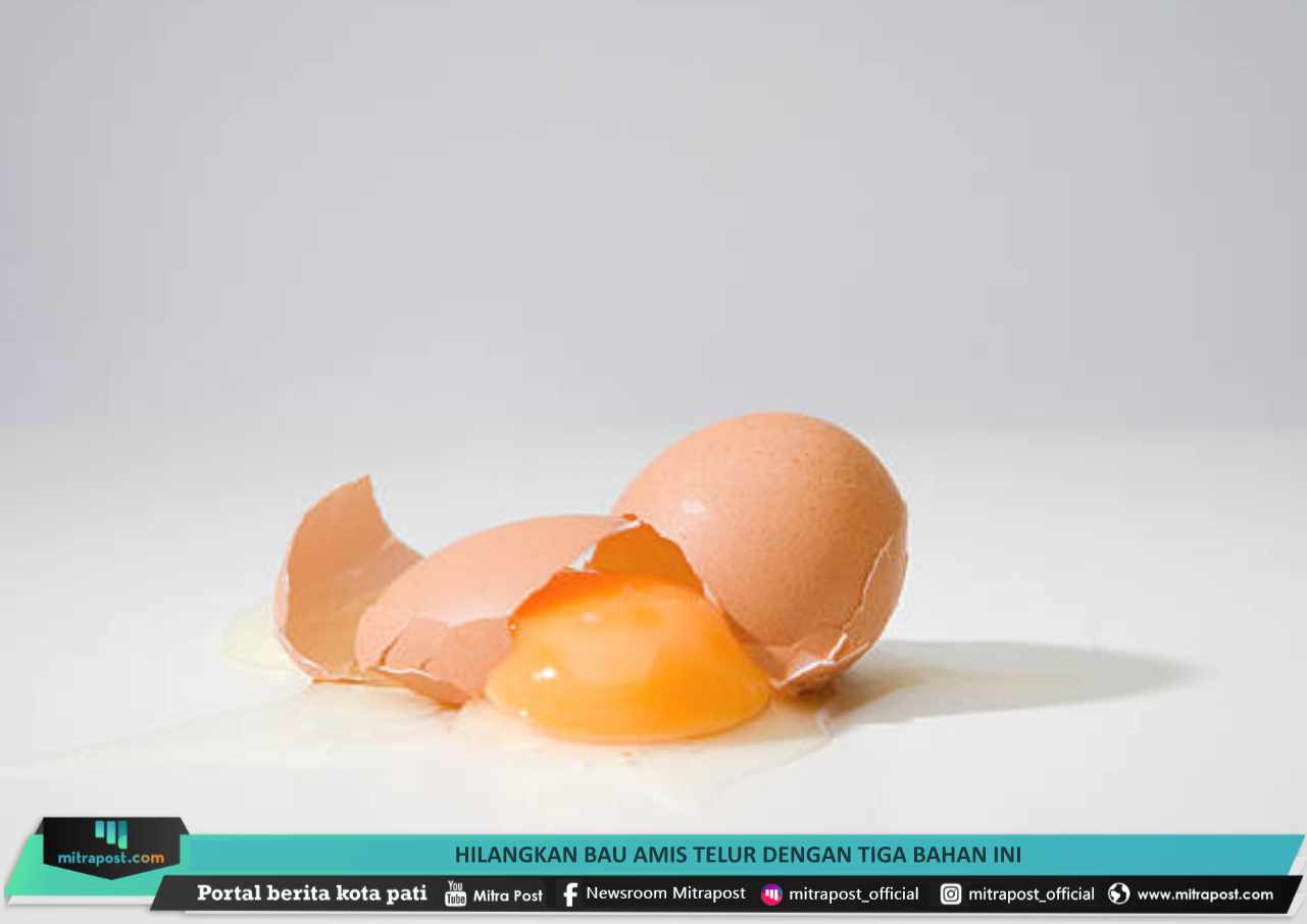 Hilangkan Bau Amis Telur Dengan Tiga Bahan Ini - Mitrapost.com