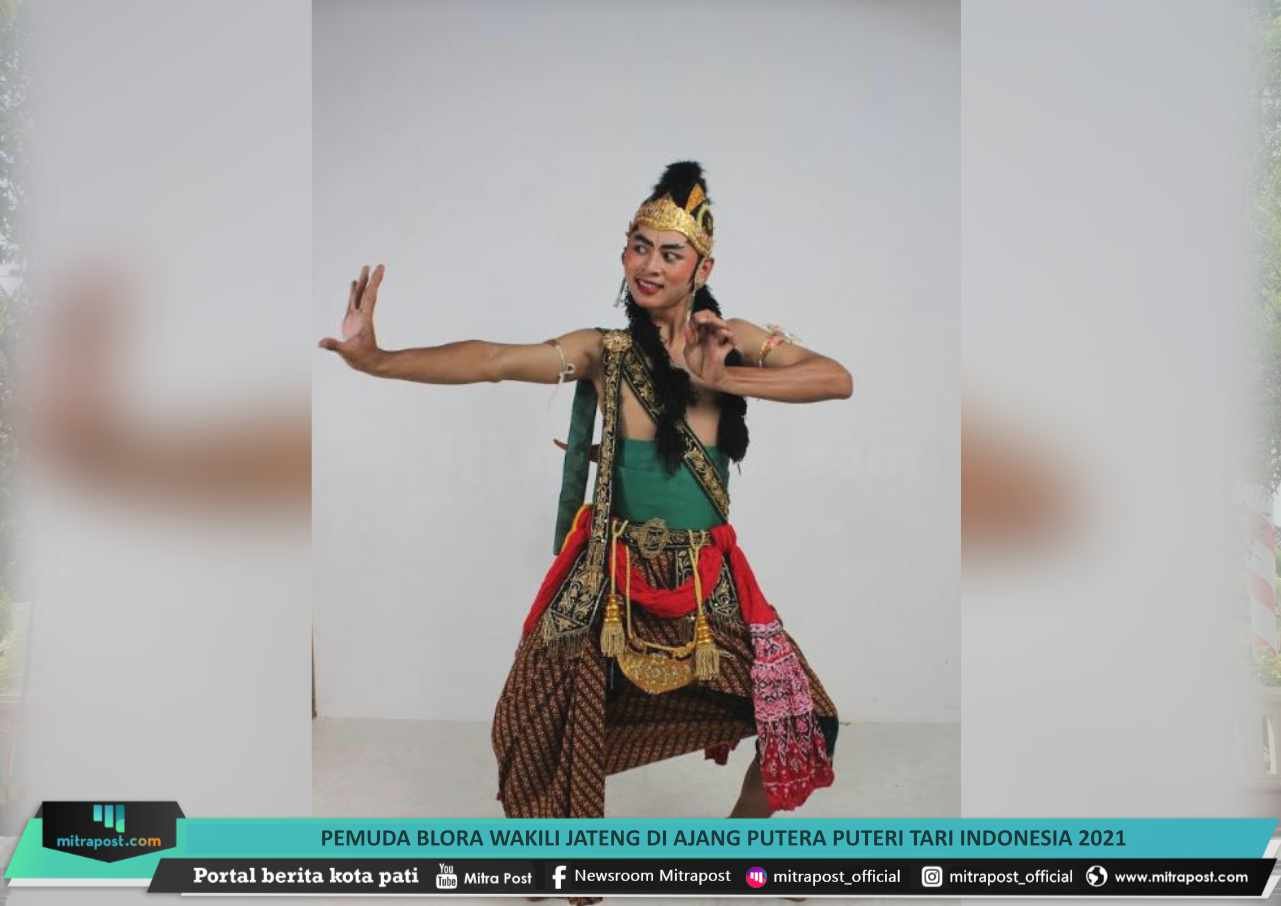 PEMUDA BLORA WAKILI JATENG DI AJANG PUTERA PUTERI TARI INDONESIA 2021