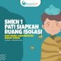 SMKN 1 Pati Siapkan Ruang Isolasi Bagi Siswa yang Bersuhu Badan Tinggi A