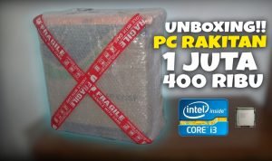 78. unbox pc rakitan