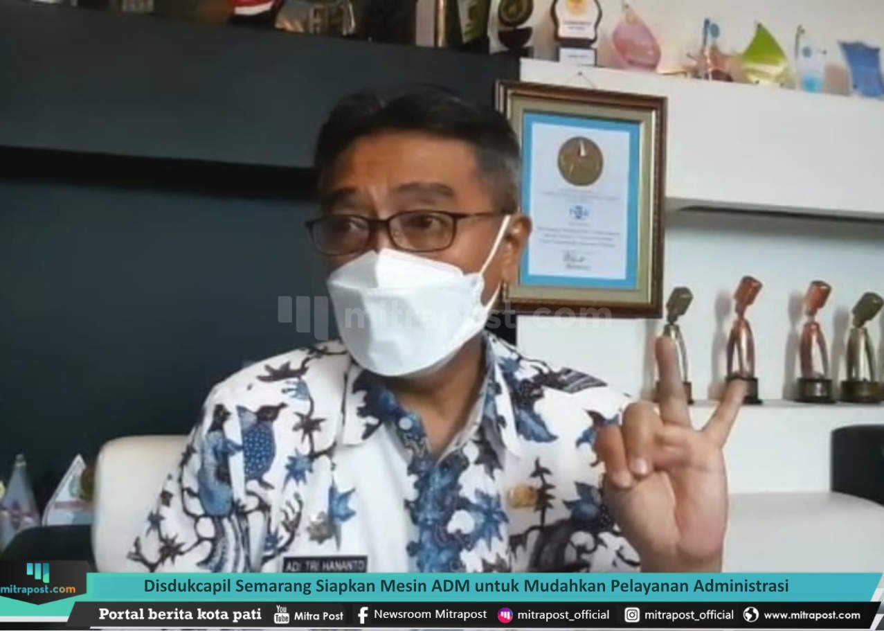 DISPDUKCAPIL SEMARANG SIAPKAN MESIN ADM UNTUK MUDAHKAN PELAYANAN ADMINISTRASI
