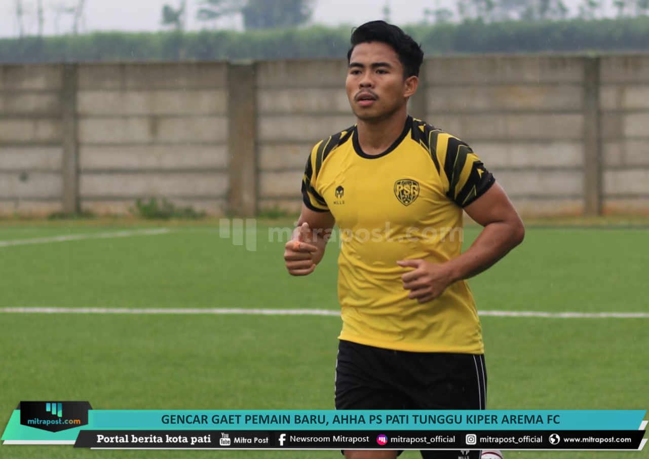 Gencar Gaet Pemain Baru, AHHA PS Pati Tunggu Kiper Arema FC