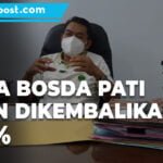 ALOKASI DANA BOSDA PATI AKAN DIKEMBALIKAN 100 PERSEN