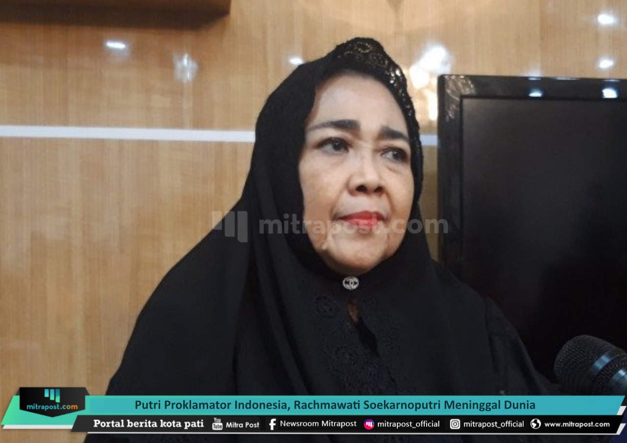 PUTRI PROKLAMATOR INDONESIA, RACHMAWATI SOEKARNOPUTRI MENINGGAL DUNIA