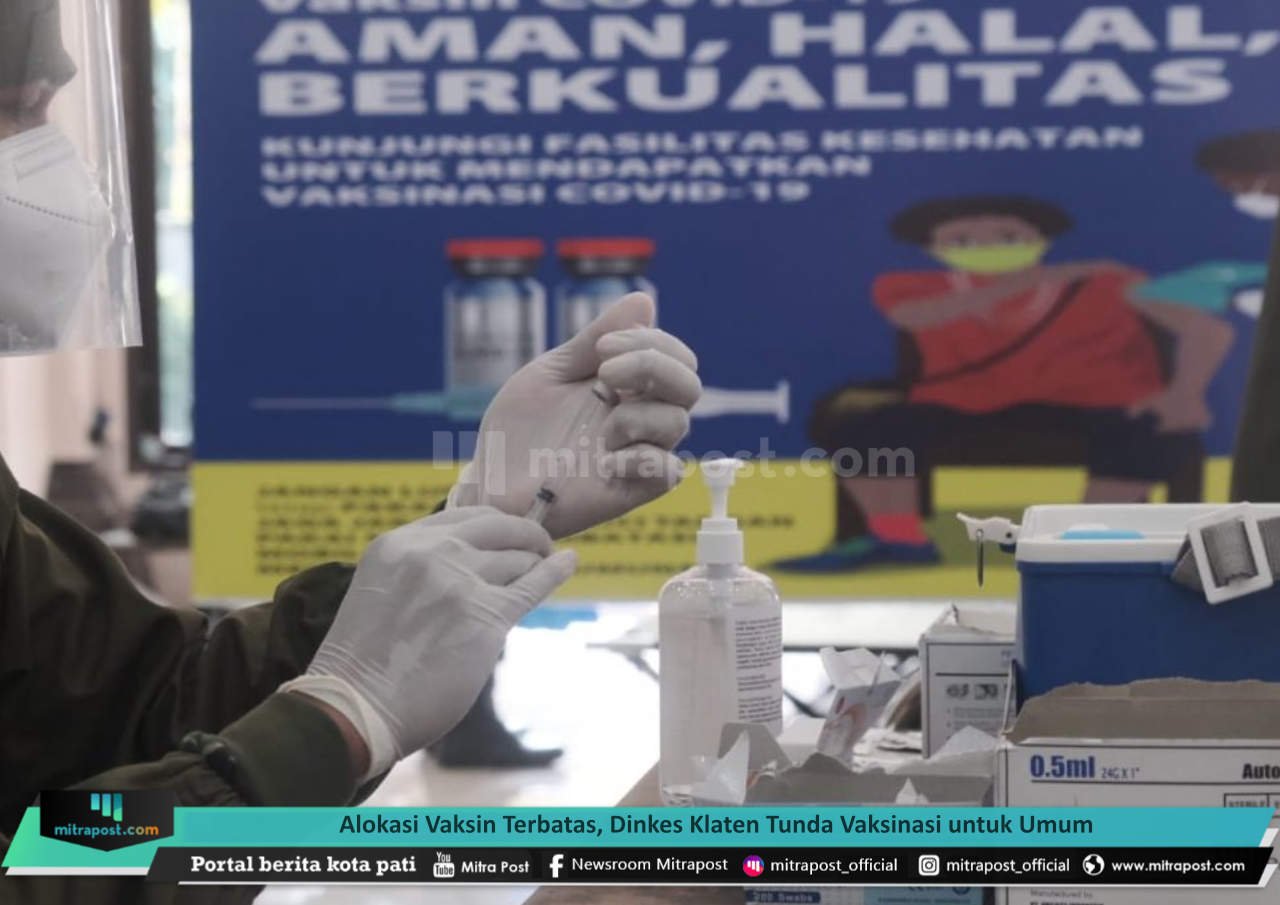ALOKASI VAKSIN TERBATAS, DINKES KLATEN TUNDA VAKSINASI UNTUK UMUM