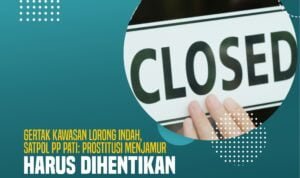 Gertak Kawasan Lorong Indah, Satpol PP Pati: Prostitusi Menjamur Harus Dihentikan