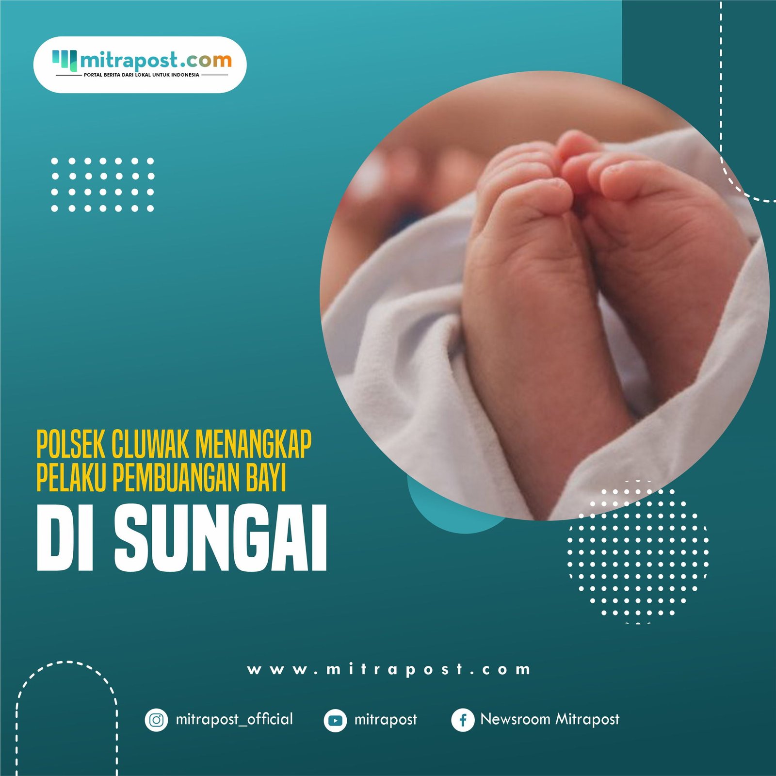 Polsek Cluwak Menangkap Pelaku Pembuangan Bayi di Sungai