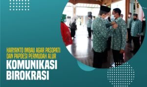 Haryanto Imbau Agar Pasopati dan Papdesi Permudah Alur Komunikasi Birokrasi