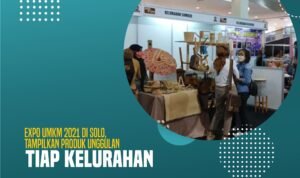 Expo UMKM 2021 di Solo, Tampilkan Produk Unggulan Tiap Kelurahan
