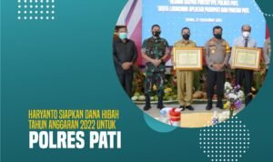 Haryanto Siapkan Dana Hibah Tahun Anggaran 2022 untuk Polres Pati
