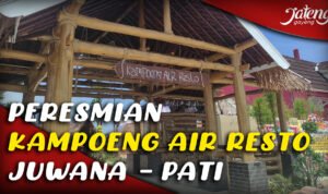KAMPOENG AIR RESTO PATI TELAH RESMI DIBUKA