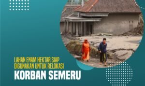 Lahan Enam Hektar Siap Digunakan untuk Relokasi Korban Semeru