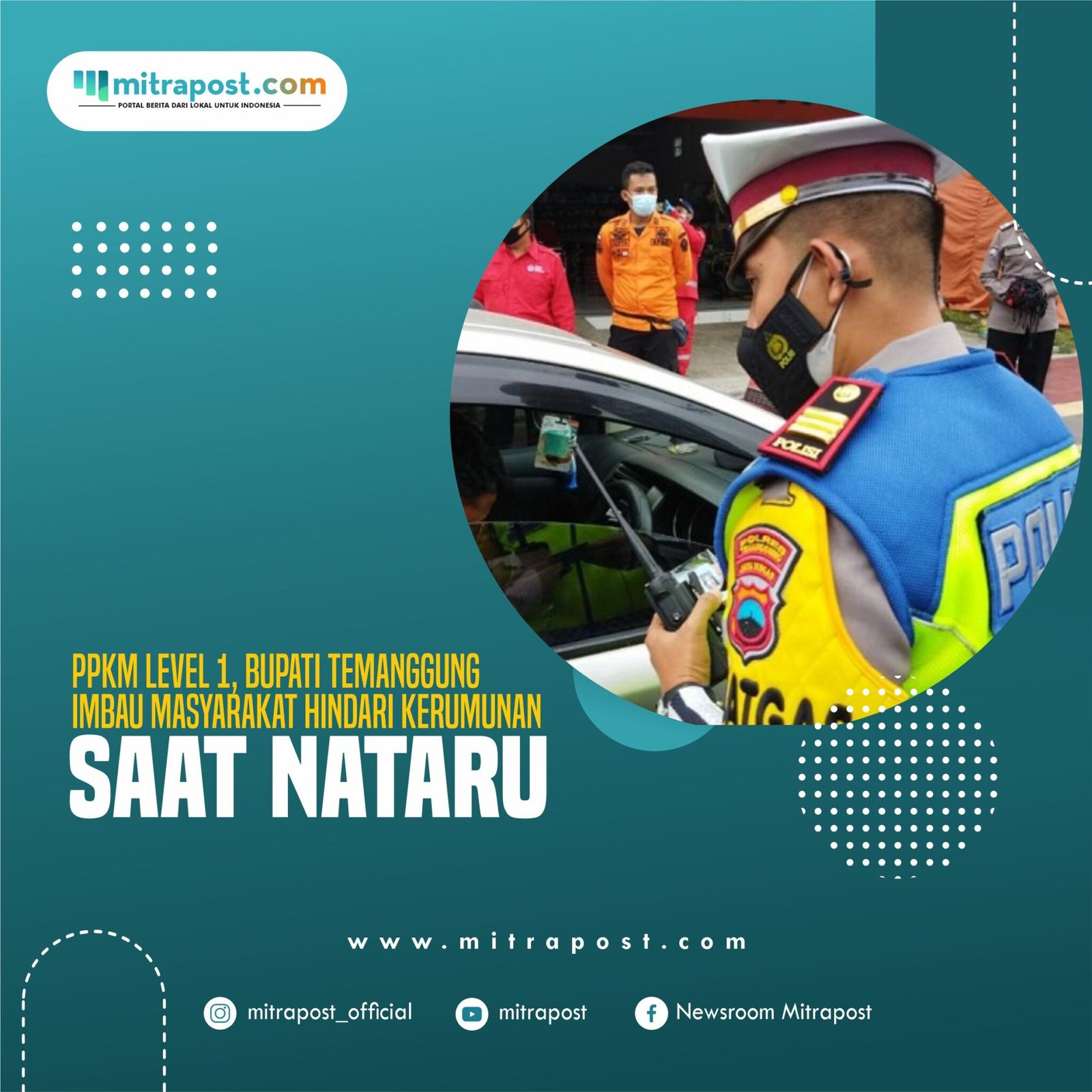PPKM Level 1, Bupati Temanggung Imbau Masyarakat Hindari Kerumunan Saat Nataru