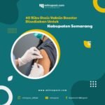 40 Ribu Dosis Vaksin Booster Disediakan Untuk Kabupaten Semarang