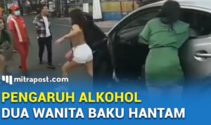 DIDUGA MABUK, KERIBUTAN HINGGA SALING PUKUL ANTAR SESAMA WANITA