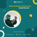 Vaksinasi Booster Di Semarang Sudah Dimulai