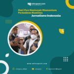 Hari Pers Nasional Momentum Perbaikan Kualitas Jurnalisme Indonesia