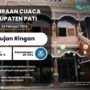 Potensi Perubahan Cuaca Landa Kabupaten Pati Esok Hari