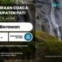 Cuaca Hari Minggu untuk Wilayah Pati: Diprediksi Berawan, Suhu Capai 22–32 °C